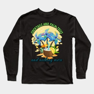 COCKTAILS AND PALM TREES Summer Holidays Long Sleeve T-Shirt